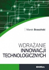 Okładka książki Wdrażanie innowacji technologicznych Marek Brzeziński