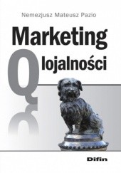 Okładka książki Marketing Q lojalności Nemezjusz Pazio