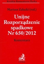 Okładka książki Unijne Rozporządzenie spadkowe nr 650/2012. Komentarz Mariusz Załucki