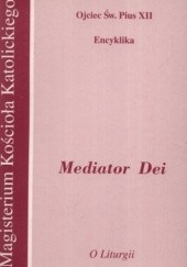 Okładka książki Mediator Dei. O liturgii. Encyklika Pius XII