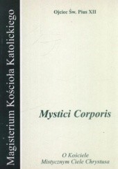 Okładka książki Mystici Corporis. O Kościele Mistycznym Ciele Chrystusa Pius XII