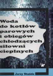 Okładka książki Woda do kotłów parowych i obiegów chłodzących siłowini Jerzy Stańda