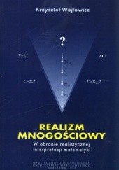 Okładka książki Realizm mnogościowy. W obronie realistycznej interpretacji matematyki Krzysztof Wójtowicz