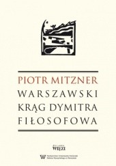 Okładka książki Warszawski krąg Dymitra Fiłosofowa