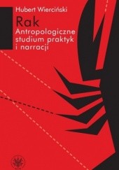 Okładka książki Rak. Antropologiczne studium praktyk i narracji