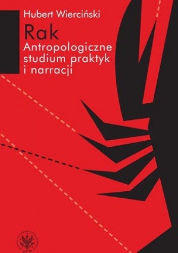 Okładka książki Rak. Antropologiczne studium praktyk i narracji Hubert Wierciński