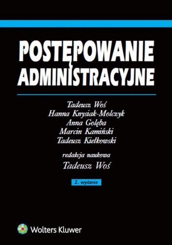 Okładka książki Postępowanie administracyjne Anna Golęba, Marcin Kamiński, Tadeusz Kiełkowski, Hanna Knysiak-Molczyk, Tadeusz Woś