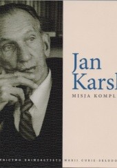 Okładka książki Jan Karski. Misja kompletna Iwona Hofman