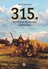 Okładka książki 315. Dywizjon Myśliwski Dębliński Jacek Kutzner
