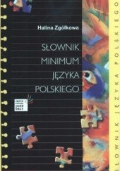 Okładka książki Słownik Minimum Języka Polskiego Halina Zgółkowa