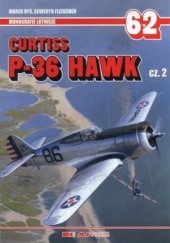 Okładka książki Curtiss P-36 Hawk. Część 2. Monografie lotnicze 62 Seweryn Fleischer, Marek Ryś