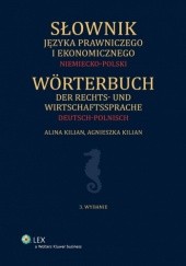 Okładka książki Słownik języka prawniczego i ekonomicznego. Niemiecko-polski Agnieszka Kilian, Alina Kilian