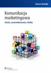 Okładka książki Komunikacja marketingowa. Istota, uwarunkowania, efekty