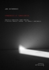 Okładka książki Synderesis  et conscientia. Koncepcja podmiotowej normy moralnej w tekstach Tomasza z Akwinu- jej źródła i kontynuacje