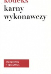 Okładka książki Kodeks karny wykonawczy Lech Krzyżanowski (historyk)