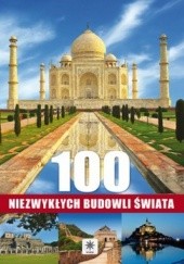Okładka książki 100 niezwykłych budowli świata 