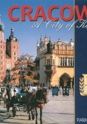 Okładka książki Cracow. A City of Kings Elżbieta Michalska
