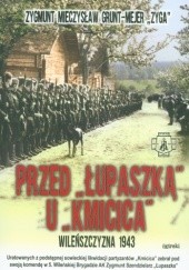 Okładka książki Przed Łupaszką u Kmicica. Wileńszczyzna 1943 Zygmunt Mieczysław Grunt-Mejer