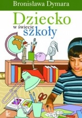 Okładka książki Dziecko w świecie szkoły Bronisława Dymara