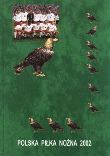 Okładka książki Polska piłka nożna 2002 Roman Hurkowski