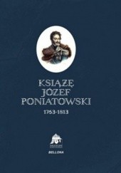 Okładka książki Książę Józef Poniatowski 1763-1813 praca zbiorowa