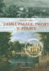 Okładka książki Zamki, pałace, dwory w Polsce Marek Gaworski