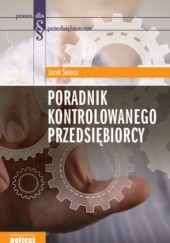Okładka książki Poradnik kontrolowanego przedsiębiorcy Jacek Świeca