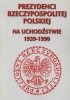 Okładka książki Prezydenci Rzeczypospolitej Polskiej na uchodźstwie 1939-1990 Andrzej Krzysztof Kunert
