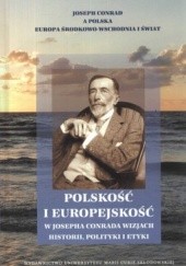 Okładka książki Polskość i europejskość w Josepha Conrada wizjach historii, polityki i etyki Wiesław Krajka