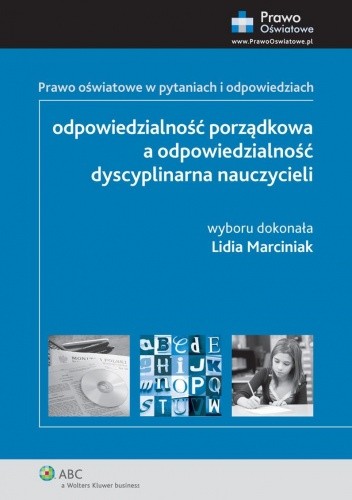 Okładka książki Odpowiedzialność porządkowa a odpowiedzialność dyscyplinarna nauczycieli Lidia Marciniak