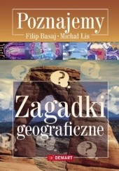 Okładka książki Zagadki geograficzne. Poznajemy Filip Basaj, Michał Lis