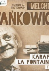 Okładka książki Karafka La Fontaine’a.  Tom 1 (CD) Melchior Wańkowicz