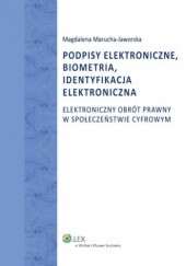 Okładka książki Podpisy elektroniczne, biometria, identyfikacja elektroniczna Magdalena Marucha-Jaworska