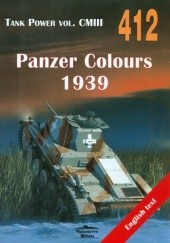 Okładka książki Panzer Colours 1939. Tank Power vol.CMIII 412 Janusz Ledwoch