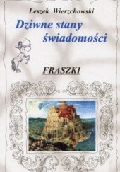 Okładka książki Dziwne stany świadomości. Fraszki - Leszek Wierzchowski