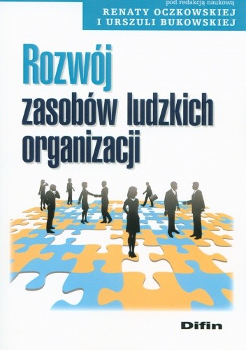Okładka książki Rozwój zasobów ludzkich organizacji Urszula Bukowska, Renata Oczkowska, praca zbiorowa