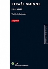 Okładka książki Straże gminne Komentarz Wojcieh Kotowski