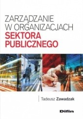 Okładka książki Zarządzanie w organizacjach sektora publicznego Tadeusz Zawadzak