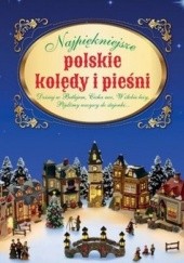 Okładka książki Najpiękniejsze polskie kolędy i pieśni praca zbiorowa