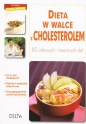 Okładka książki Dieta w walce z cholesterolem. 80 zdrowych i smacznych dań Philippe Chavanne