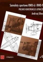 Okładka książki Samoloty sportowe RWD-6 i RWD-9 Andrzej Glass