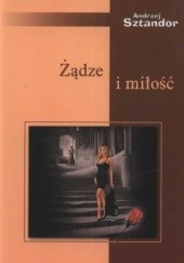 Okładka książki Żądze i miłość Andrzej Sztandor
