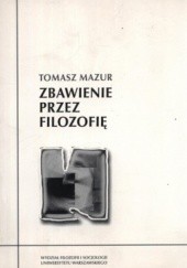 Okładka książki Zbawienie przez filozofię. Interpretacja twórczości Henryka Elzenberga Tomasz Mazur
