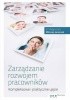 Okładka książki Zarządzanie rozwojem pracowników. Kompleksowe i praktyczne ujęcie Małgorzata Mitoraj - Jaroszek