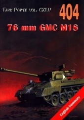 Okładka książki 76 mm GMC M18. Tank Power vol.CXLV 404 Janusz Ledwoch