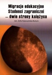 Okładka książki Migracje edukacyjne. Studenci zagraniczni - dwie strony księżyca Zofia Kawczyńska-Butrym