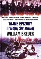 Okładka książki Tajne epizody II Wojny Światowej William Breuer