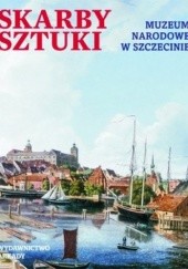 Okładka książki Skarby sztuki.  Muzeum Narodowe w Szczecinie
