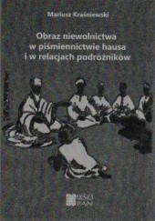 Okładka książki Obraz niewolnictwa w piśmiennictwie hausa i w relacjach podróżników