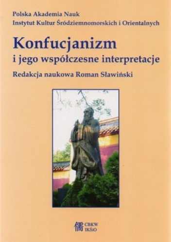 Okładka książki Konfucjanizm i jego współczesne interpretacje praca zbiorowa